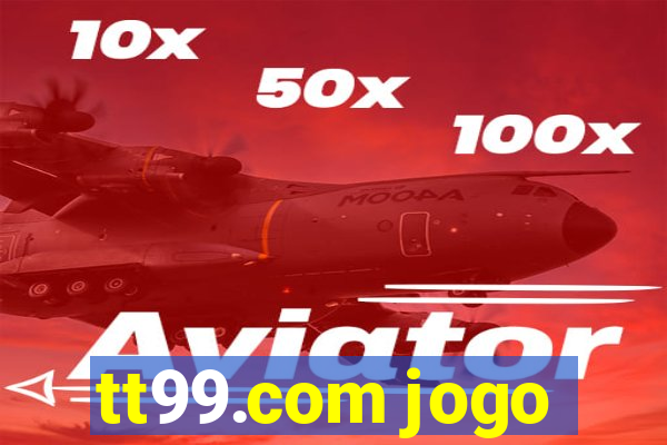 tt99.com jogo